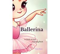 Ballerina: A Child of God Coloring Book