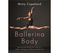 Ballerina Body Misty Copeland, (Auteur)