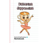 Ballerina Cappuccina Italian Brainrot Notebook: 100 pages. Carry the magic of TikTok-viral Brainrot Wherever You Go. Ideal For Jotting Down Notes At School Or On The Go,