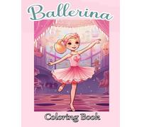 Ballerina Coloring Book: Dance And Ballet Coloring Book For Children Gift For Little Dancers.