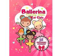 Ballerina Coloring Book For Girls: I Am Great The Power Of Positivity For Toddler Positive Affirmations For Kids Gift For Princess Ages 3-8 Ballet Good Vibes