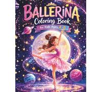 Ballerina Coloring Book for Kids Ages 4-8: Adorable Ballet Dancers, Magical Dance Scenes, and Big Easy-to-Color Pages for Girls Who Love Ballet, Creativity, and Imagination