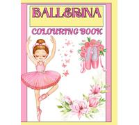 Ballerina Colouring Book: 40 Graceful Ballet Poses to Colour and Learn