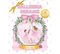 Ballerina Dreams: Christmas Magic: A Holiday Ballet Coloring Book with Nutcracker Scenes, Festive Studio Moments, and Cozy Christmas Charm