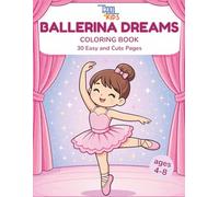 Ballerina Dreams Coloring Book: 30 Easy and Cute Ballet Coloring Pages for Kids Ages 4-8