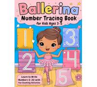 Ballerina Number Tracing Book for Kids Ages 3-5: Learn to Write Numbers 0-20 with Fun Counting Activities