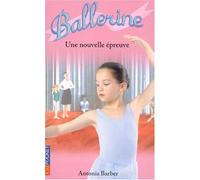 Ballerine, tome 5 : Une nouvelle épreuve