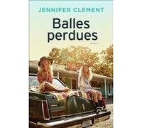 Balles perdues Jennifer Clement (Auteur), Patricia Reznikov (Traduction)
