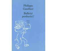 Balles perdues - Philippe Gauthier - Ecole Des Loisirs - broché - Théâtre jeunesse