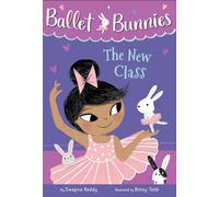 Ballet Bunnies #1: The New Class