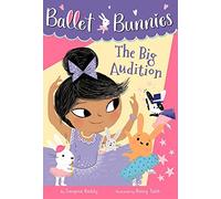 Ballet Bunnies #5: The Big Audition