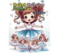 Ballet Coloring Book For Girls Ages3-8: Almost 50 Designs Of Little Girls Dancing Practice Ballet Dancing, Cheerful, Fun, Easy To Color