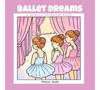 Ballet Dreams: A gentle coloring book