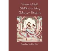 Ballet Dreams: Romeo and Juliet Coloring Storybook: A Child-Friendly Ballet Retelling with 32 Beautiful, Highly Detailed Coloring Pages