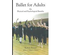 Ballet for Adults: The Physical and Psychological Benefits