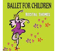 Ballet for Children-Recital Themes (US [Import]