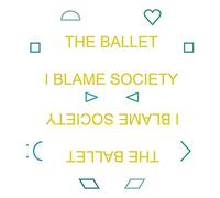 Ballet - I Blame Society [Import]