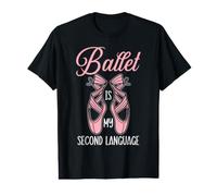 Ballet is My Second Langue Ballerina Dancer T-Shirt Graphique avec Valeur
