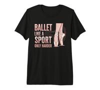 Ballet Like A Sport Only Harder Dancer Ballerina Dance T-Shirt Haut de Gamme