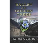 Ballet of the Golden Trees: Selected Poems