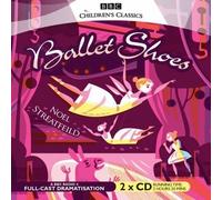 Ballet Shoes (BBC Audio) by Streatfeild, Noel on 07/08/2006 New edition