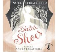 Ballet Shoes by Noel Streatfeild Noel Streatfeild, (Auteur)