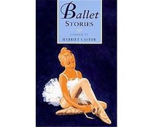 Ballet Stories Harriet Castor (Auteur)