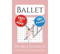 Ballet Word Search Puzzle Book: Word Searches with Easy to Read Print about Ballet | 6x9 inches, 110 pages | 50+ Puzzles