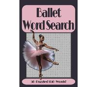 Ballet Word Search Puzzle Book: Word Searches with Easy to Read Print about Ballet, Ballet Terminology, Ballet Dancers, and More | 6 x 9 inches | 102 ... Gift for Holiday, Vacations, and Free Times