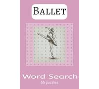 Ballet Word Search: Word Searches with Easy to Read Print about Ballet, Dancing, Ballerinas, Classical Ballet, and More| 6x9 inches, 110 pages| 50+ ... for vacations, Holidays, and Free Times.