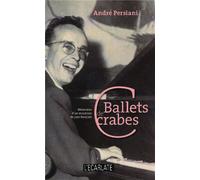 Ballets de crabes Mémoires d'un musicien de jazz français - Andre Persiani - L'harmattan - broché - Récit