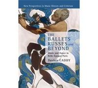 Ballets Russes & Beyond Davinia Caddy, (Auteur)