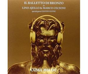 Balletto Di Bronzo - Cuma 2016 Dc