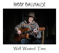 Ballhause,Robby - Well Wasted Time [Import]