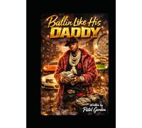 Ballin Like His Daddy: Tales of a young hustler