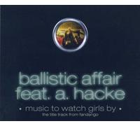 Ballistic Affair Feat. a.Hacke - Music to Watch Girls By