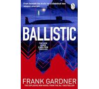 Ballistic: The page-turning new spy thriller from the Sunday Times bestselling author of Invasion