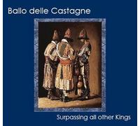 Ballo Delle Castagne - Surpassing All Other. [Import]