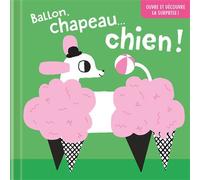 Ballon, chapeau… chien ! Ouvre et découvre la surprise ! - Collectif - Tam-Tam - cartonné - Album jeunesse