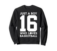 Ballon de Basket « Just A Boy Who Love » 16e Anniversaire Sweatshirt