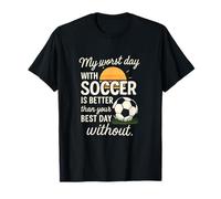 Ballon de Football avec Citation « My Worst Day with Soccer » T-Shirt