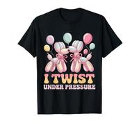 Ballon Twisting I Twist Under Pressure Balloon Artist T-Shirt