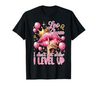 Ballons Roses Leo Queen I Don't Get Older I Level Up Lips T-Shirt