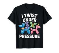 Balloon Artist I Twist Under Pressure Ballon Twisting T-Shirt