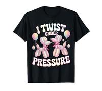 Balloon Artist I Twist Under Pressure Ballon Twisting T-Shirt