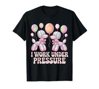 Balloon Artist I Work Under Pressure Ballon Animal T-Shirt