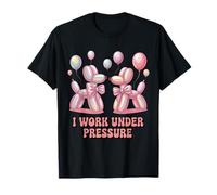 Balloon Artist I Work Under Pressure Ballon Twisting T-Shirt