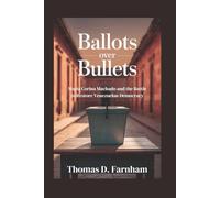 Ballots Over Bullet: María Corina Machado and the Battle to Restore Venezuelan Democracy