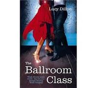 Ballroom Class Dillon, Lucy (Auteur)