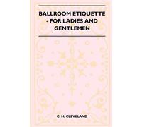 Ballroom Etiquette - For Ladies And Gentlemen